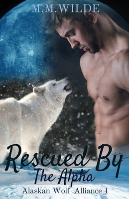 Rescued by the Alpha: M/M Shifter Mpreg Romance by Covers, K. R.