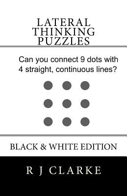 Lateral Thinking Puzzles: Black & White Edition by Clarke, R. J.