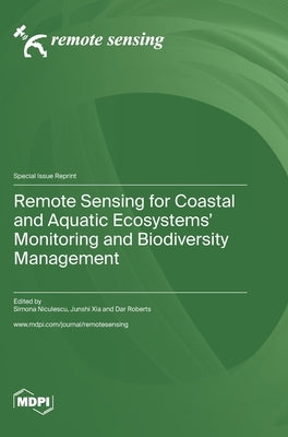 Remote Sensing for Coastal and Aquatic Ecosystems' Monitoring and Biodiversity Management by Niculescu, Simona