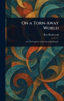 On a Torn-Away World by Rockwood, Roy