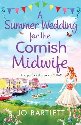 A Summer Wedding For The Cornish Midwife by Bartlett, Jo