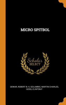 Micro Spitbol by Dewar, Robert B. K.