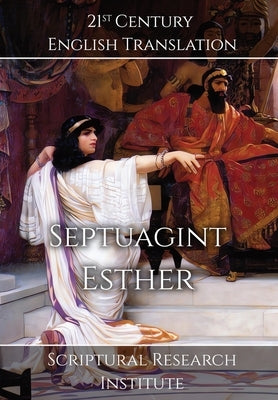 Septuagint - Esther by Scriptural Research Institute