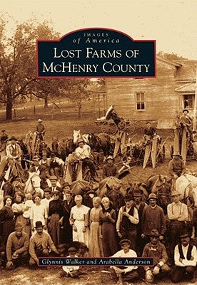 Lost Farms of McHenry County by Walker, Glynnis