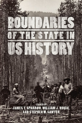 Boundaries of the State in Us History by Sparrow, James T.