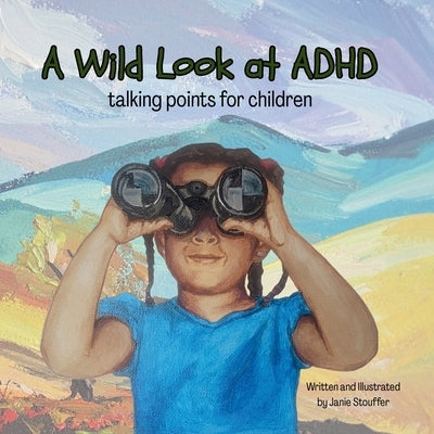 A Wild Look at ADHD by Stouffer, Janie