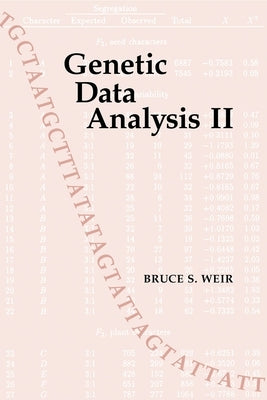 Genetic Data Analysis II: Methods for Discrete Population Genetic Data by Weir, Bruce S.