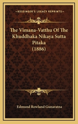 The Vimana-Vatthu of the Khuddhaka Nikaya Sutta Pitaka (1886) by Gunaratna, Edmund Rowland
