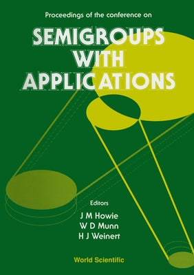 Semigroups with Applications - Proceedings of the Conference by Howie, John M.