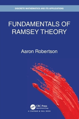 Fundamentals of Ramsey Theory by Robertson, Aaron