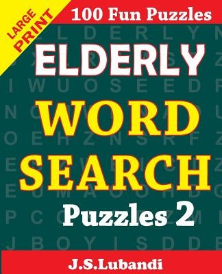 Elderly WORD Search Puzzles 2 by Lubandi, J. S.
