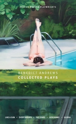 Benedict Andrews: Collected Plays by Andrews, Benedict