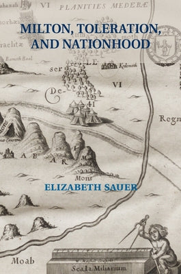 Milton, Toleration, and Nationhood by Sauer, Elizabeth
