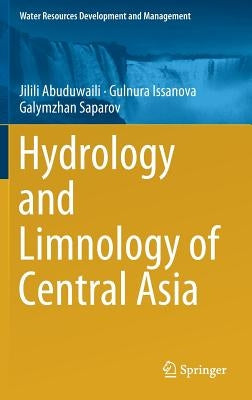 Hydrology and Limnology of Central Asia by Abuduwaili, Jilili
