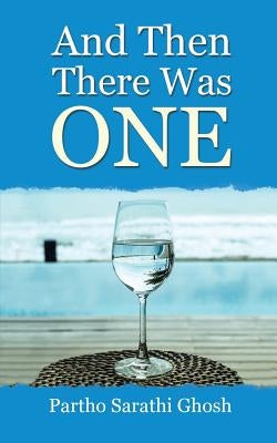 And Then There Was One by Partho Sarathi Ghosh