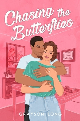 Chasing The Butterflies by Long, Grayson