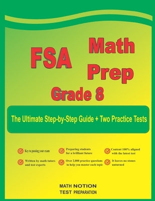 FSA Math Prep Grade 8: The Ultimate Step by Step Guide Plus Two Full-Length FSA Practice Tests by Smith, Michael