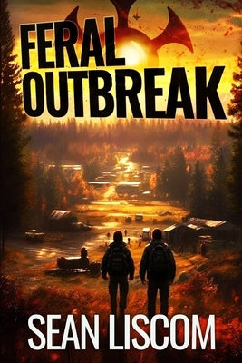 Feral Outbreak by Liscom, Sean