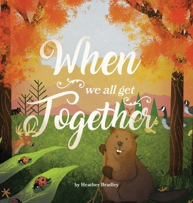 When We All Get Together by Bradley, Heather