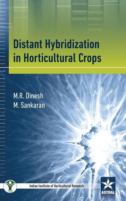 Distant Hybridization in Horticultural Crops by Sankaran, M.