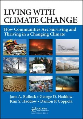 Living with Climate Change: How Communities Are Surviving and Thriving in a Changing Climate by Bullock, Jane A.