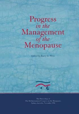 Progress in the Management of the Menopause: Proceedings of the 8th International Congress on the Menopause, Sydney, Australia by Wren, B. G.