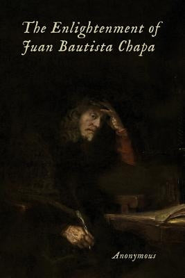 The Enlightenment of Juan Bautista Chapa by Anonymous