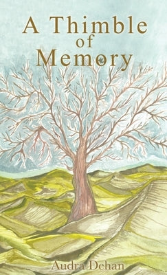 A Thimble of Memory by Dehan, Audra