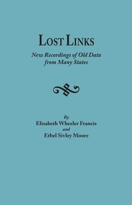 Lost Links: New Recordings of Old Data from Many States by Francis, Elisabeth