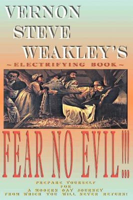 Fear No Evil by Weakley, Vernon Steve
