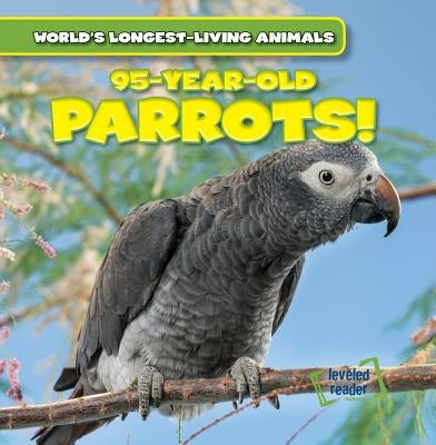 95-Year-Old Parrots! by Atlantic, Leonard