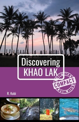 Discovering Khao Lak - Compact by Kobi, R.