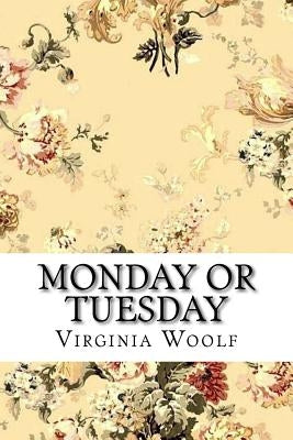 Monday or Tuesday Virginia Woolf by Benitez, Paula