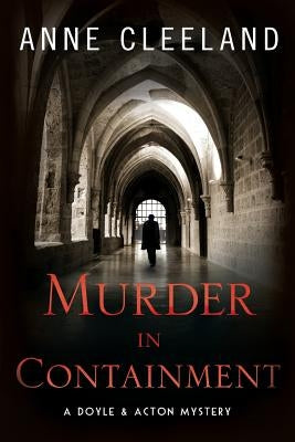 Murder in Containment: A Doyle and Acton Mystery by Cleeland, Anne