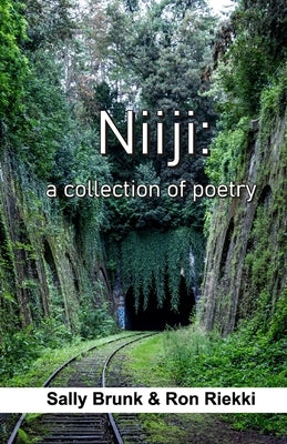 Niiji: a collection of poetry by Ron Riekki, Sally Brunk &.