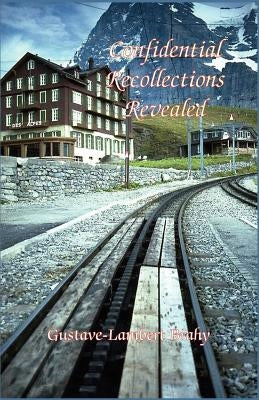 Confidential Recollections Revealed by Brahy, Gustave-Lambert