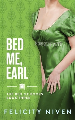 Bed Me, Earl by Niven, Felicity