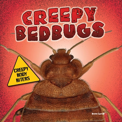 Creepy Bedbugs by Carroll, Brynn