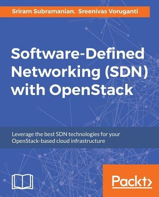 Software Defined Networking (SDN) with OpenStack by Subramanian, Sriram
