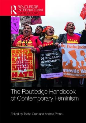 The Routledge Handbook of Contemporary Feminism by Oren, Tasha