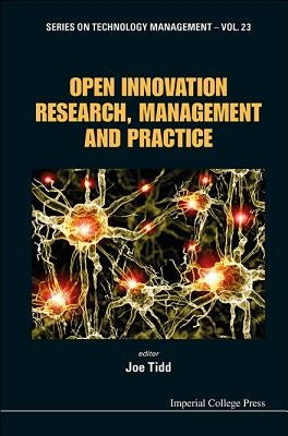Open Innovation Research, Management and Practice by Tidd, Joe