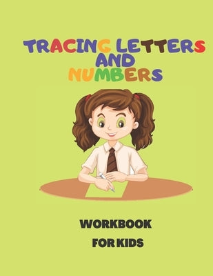 Tracing Letters and Numbers: WORKBOOK FOR KIDS Ages 3-5 ( Learning Book with tracing numbers and letters ) by House, Culture