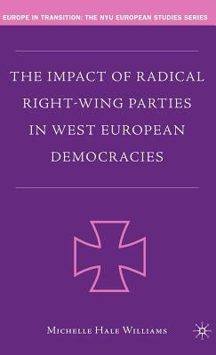 The Impact of Radical Right-Wing Parties in West European Democracies by Williams, M.