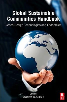 Global Sustainable Communities Handbook by Woodrow, Clark, III