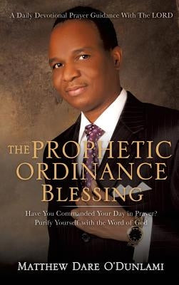The Prophetic Ordinance Blessing by O'Dunlami, Matthew Dare