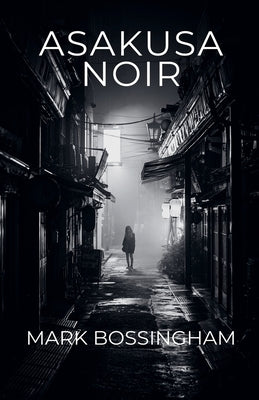 Asakusa Noir by Bossingham, Mark