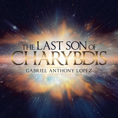 The Last Son of Charybdis by Lopez, Gabriel Anthony