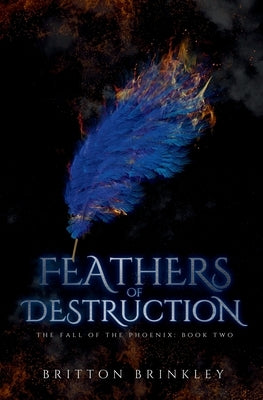 Feathers of Destruction by Brinkley, Britton