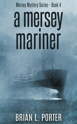 A Mersey Mariner by Porter, Brian L.