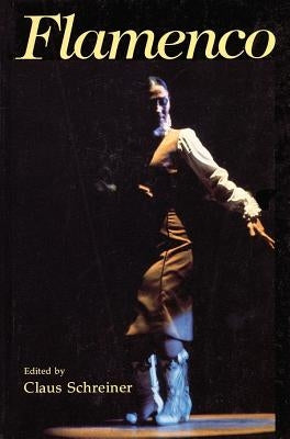 Flamenco: Gypsy Dance and Music from Andalusia by Schreiner, Claus